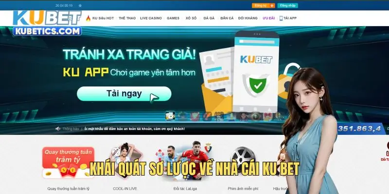 Khái quát sơ lược về nhà cái KU BET
